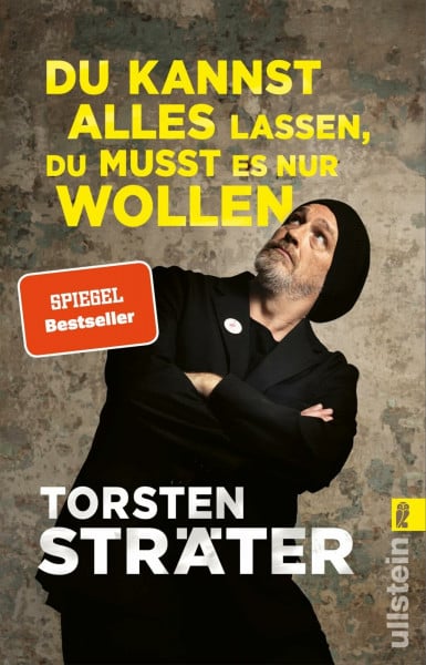 Sträter, Torsten Du kannst alles lassen, du musst es nur wollen: Der SPIEGEL-Bestseller vom erfolgreichen Comedian und Meister der Sprachkomik mit neuen Storys zum lachen, prusten und schmunzeln