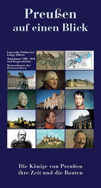 Lieske, Horst-Joachim Preußen auf einen Blick. Die Könige von Preußen, ihre Zeit und die Bauten - Leporello.: Die Könige von Preussen, ihre Zeit und die Bauten