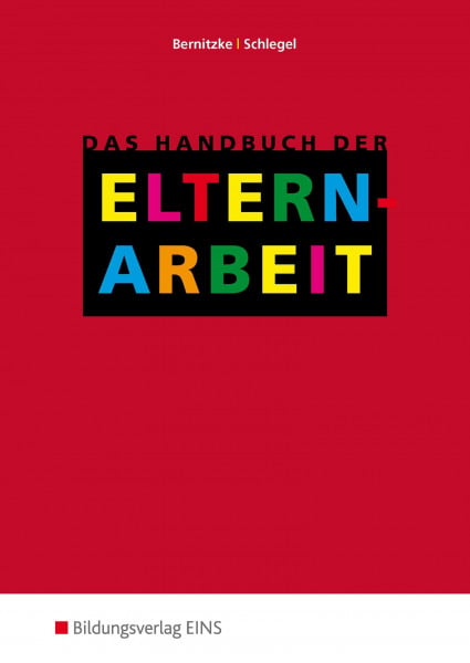 Bernitzke, Fred Das Handbuch der Elternarbeit: BuchPlusWeb
