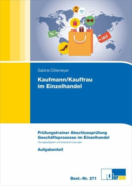 Sabine Dölemeyer Kaufmann/Kauffrau im Einzelhandel, Prüfungstrainer Abschlussprüfung, Geschäftsprozesse im Einzelhandel