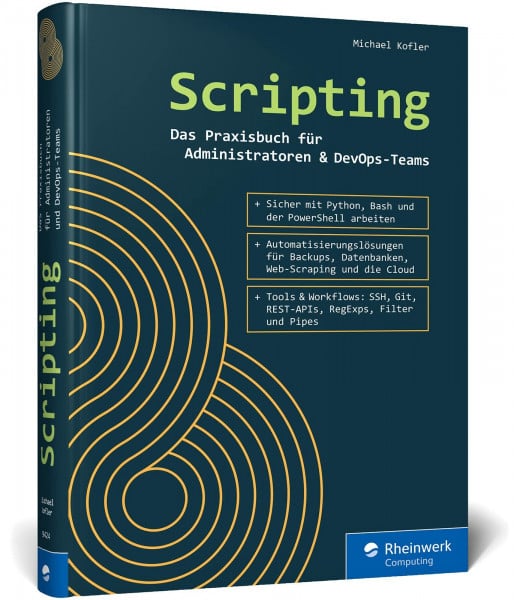 Kofler, Michael Scripting: Das Praxisbuch für Admins und DevOps-Teams. So nutzen Sie effizient Skripts in Python, der PowerShell und Bash