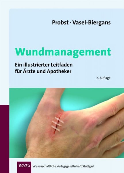 Anette Vasel-Biergans Wundmanagement: Ein illustrierter Leitfaden für Ärzte und Apotheker