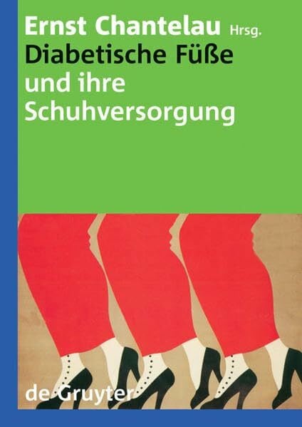 Chantelau, Ernst Diabetische Füße und ihre Schuhversorgung