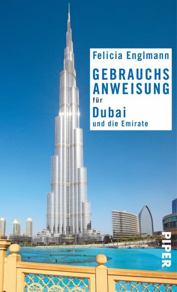 Englmann, Felicia Gebrauchsanweisung für Dubai und die Emirate: 3. aktualisierte Auflage 2017