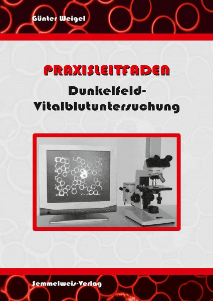 Weigel, Günter Dunkelfeld-Vitalblutuntersuchung - Praxisleitfaden