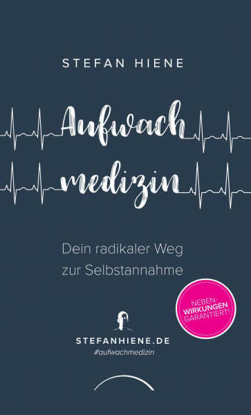 Hiene, Stefan Aufwachmedizin: Dein radikaler Weg zur Selbstannahme
