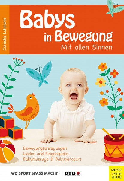 Lohmann, Cornelia Babys in Bewegung: Mit allen Sinnen (Wo Sport Spaß macht)