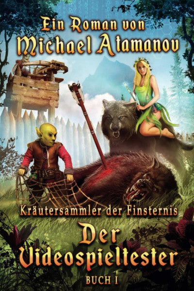 Atamanov, Michael Der Videospieltester (Kräutersammler der Finsternis Buch 1): LitRPG-Serie