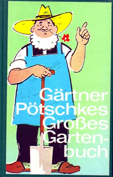 Pötschkes Gärtner Pötschkes großes Gartenbuch. 25.Auflage.