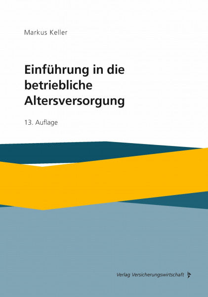 Keller, Markus Einführung in die betriebliche Altersversorgung