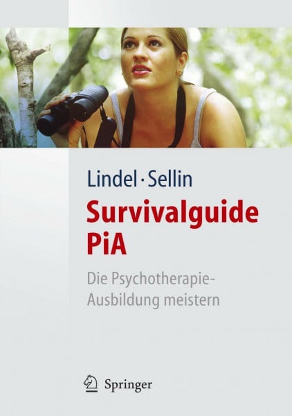 Sellin, Ina Survivalguide PiA: Die Psychotherapie-Ausbildung meistern