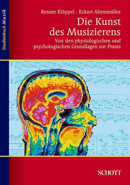 Klöppel, Renate Die Kunst des Musizierens: Von den physiologischen und psychologischen Grundlagen zur Praxis (Studienbuch Musik)