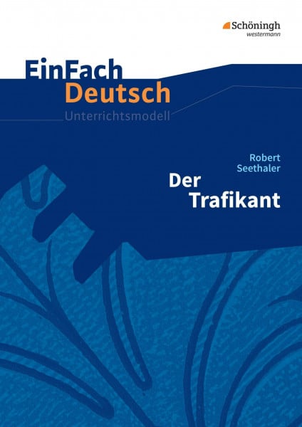 Sosna, Anette EinFach Deutsch Unterrichtsmodelle: Robert Seethaler: Der Trafikant Gymnasiale Oberstufe