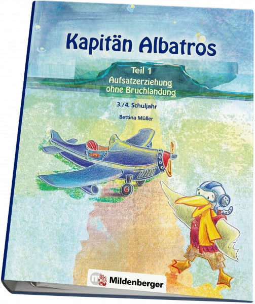 Müller, Bettina Kapitän Albatros - Teil 1: Aufsatzerziehung ohne Bruchlandung - 3./4. Schuljahr (Kapitän Albatros: Aufsatzerziehung)