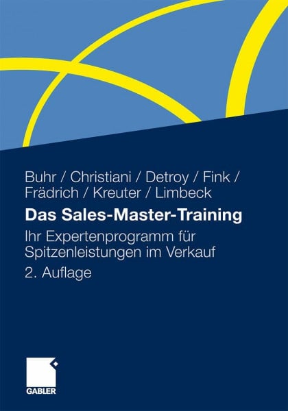 Fink, Klaus-J. Das Sales-Master-Training: Ihr Expertenprogramm für Spitzenleistungen im Verkauf