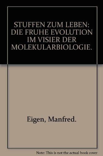 Eigen, Manfred Stufen zum Leben: Die frühe Evolution im Visier der Molekularbiologie