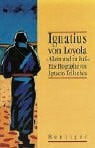 Tellechea, Ignacio Ignatius von Loyola, 'Allein und zu Fuß'