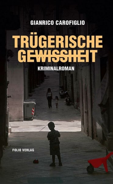 Carofiglio, Gianrico Trügerische Gewissheit: Kriminalroman