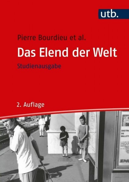 Pierre Bourdieu Das Elend der Welt: Gekürzte Studienausgabe