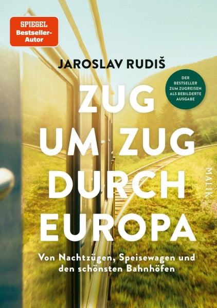 Rudiš, Jaroslav Zug um Zug durch Europa: Von Nachtzügen, Speisewagen und den schönsten Bahnhöfen | Die mit über 160 Fotos bebilderte Geschenkausgabe des Bestsellers ... dem vollständigen Text der Originalausgabe.