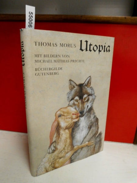 Thomas. Morus Ein wahrhaft kostbares und ebenso bekömmliches wie kurzweiliges Buch über die beste Staatsverfassung und die neue Insel Utopia