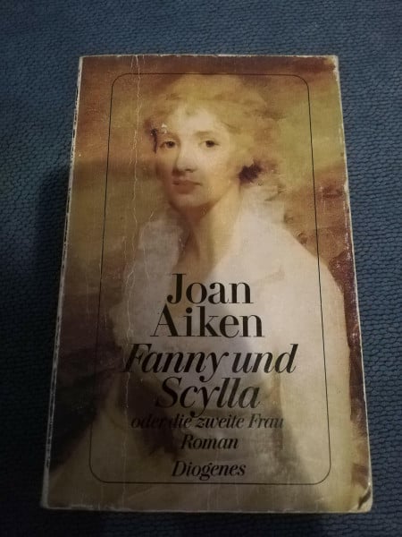 Joan Aiken Fanny und Scylla: Oder Die zweite Frau