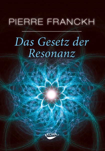 Pierre Franckh Das Gesetz der Resonanz