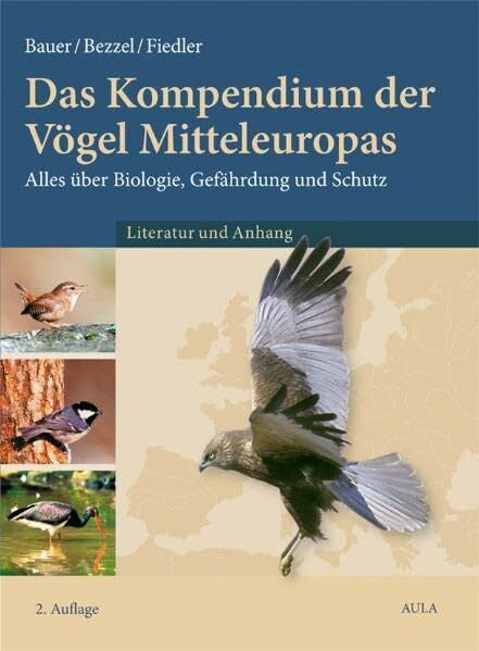 Bauer, Hans G Das Kompendium der Vögel Mitteleuropas. Alles über Biologie, Gefährdung und Schutz: Literatur und Anhang