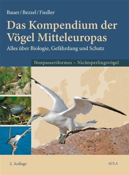 Bezzel, Einhard Das Kompendium der Vögel Mitteleuropas. Alles über Biologie, Gefährdung und Schutz: Nonpasseriformes - Nichtsperlingsvögel