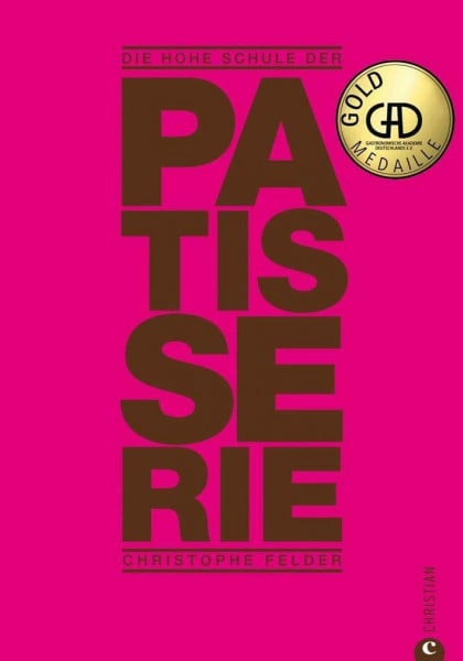 Felder, Christophe Die hohe Schule der Patisserie - ein Patisserie Lehrbuch mit 210 Patisserie Rezepten von Pralinen selber machen bis zu klassischen Tortenrezepten.