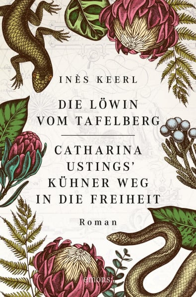 Keerl, Inès Die Löwin vom Tafelberg. Catharina Ustings' kühner Weg in die Freiheit: Roman