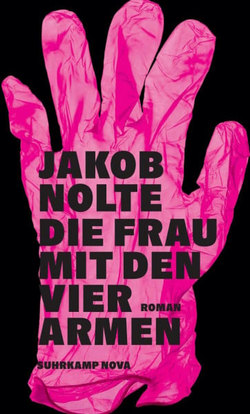 Nolte, Jakob Die Frau mit den vier Armen: Roman | Ein moderner Noir-Krimi | Ein Fall für Rita Aitzinger (suhrkamp nova)