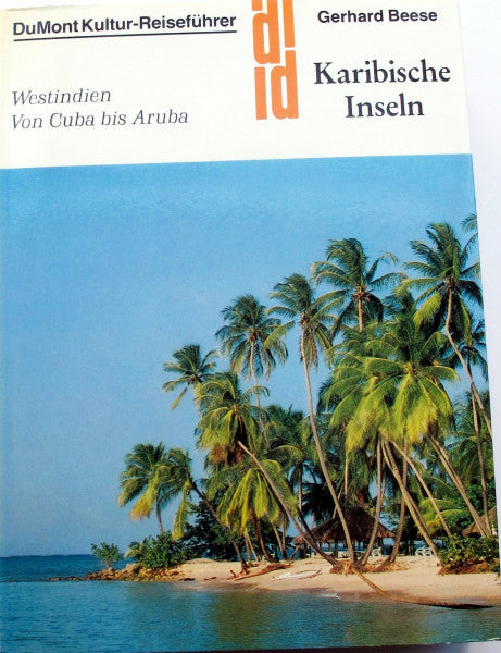 Gerhard Beese DuMont Kultur-Reiseführer: Karibische Inseln- Westindien von Cuba bis Aruba