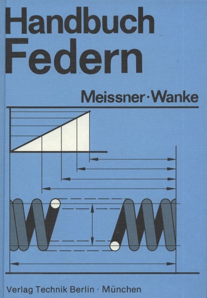 Meissner, Manfred Handbuch Federn: Berechnung und Gestaltung im Maschinen- und Gerätebau