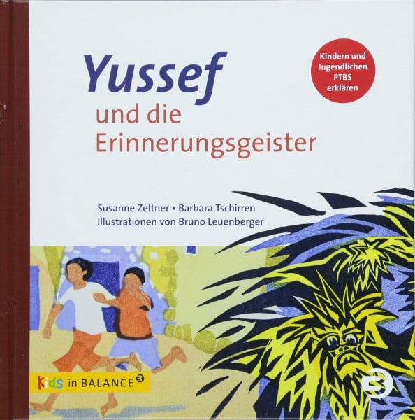Tschirren, Barbara Yussef und die Erinnerungsgeister: Kindern und Jugendlichen PTBS erklären (kids in BALANCE)