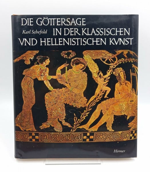 Schefold Karl und Franz Jung Die Göttersage in der klassischen und hellenistischen Kunst