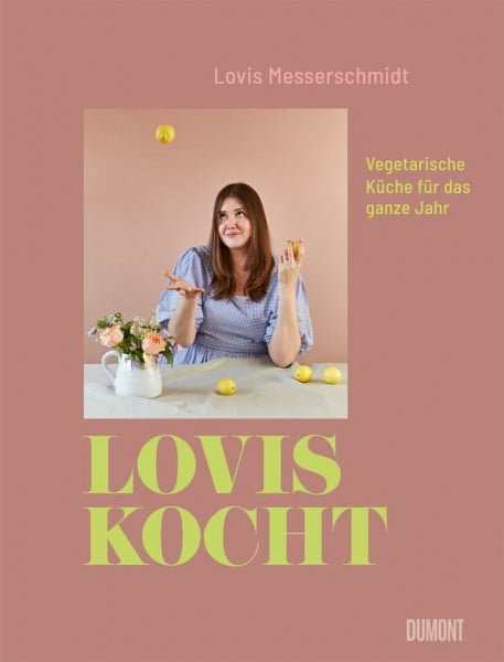 Messerschmidt, Lovis Lovis kocht: Vegetarische Küche für das ganze Jahr