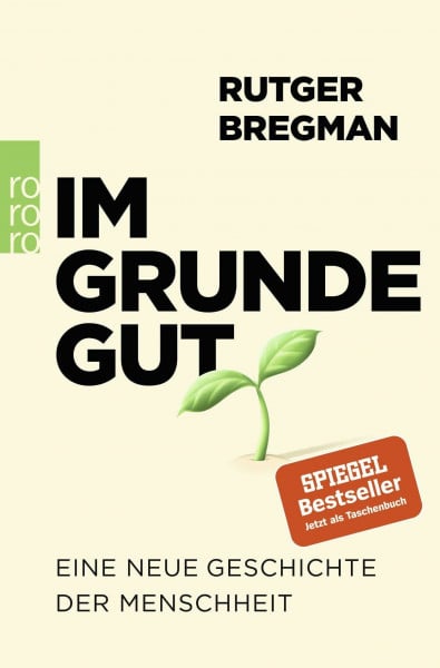 Busse, Gerd Im Grunde gut: Eine neue Geschichte der Menschheit