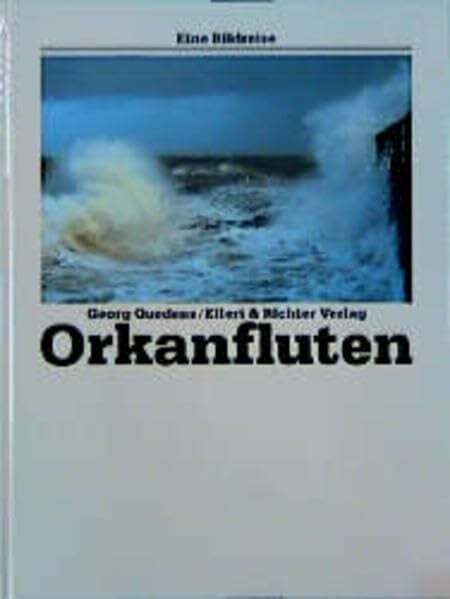 Quedens, Georg Orkanfluten (Eine Bildreise)