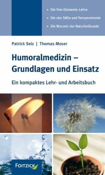 Moser, Thomas Humoralmedizin - Grundlagen und Einsatz: Ein kompaktes Lehr- und Arbeitsbuch