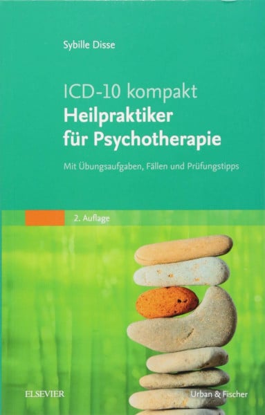 Disse, Sybille ICD-10 kompakt - Heilpraktiker für Psychotherapie: Mit Übungsaufgaben, Fällen und Prüfungstipps