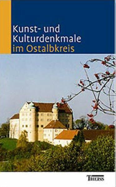 Theiss, Konrad A Kunst- und Kulturdenkmale im Ostalbkreis