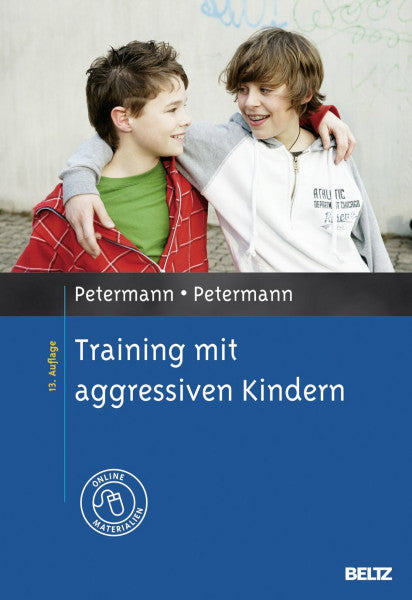 Petermann, Franz Training mit aggressiven Kindern: Mit Online-Materialien (Materialien für die klinische Praxis)