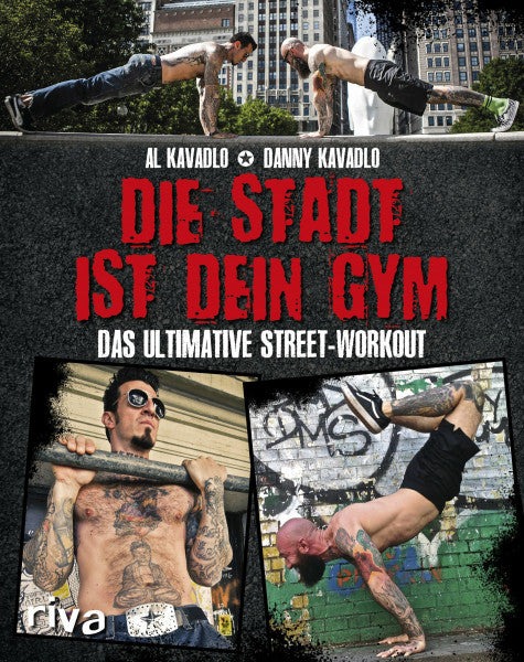 Kavadlo, Al Die Stadt ist dein Gym: Das ultimative Street-Workout