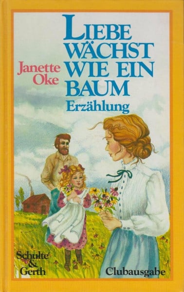 Janette Oke Liebe wächst wie ein Baum