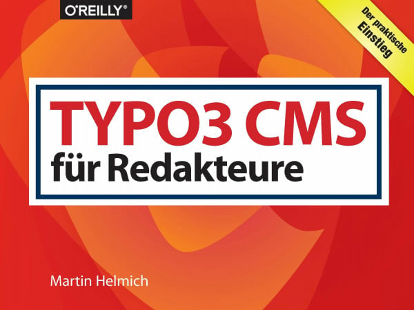 Helmich, Martin TYPO3 CMS für Redakteure: Der praktische Einstieg
