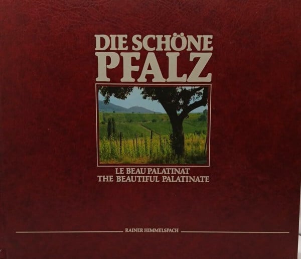 Himmelspach, Rainer Die schöne Pfalz. Le beau Palinat / The beautiful Palatinate. 3. Auflage.