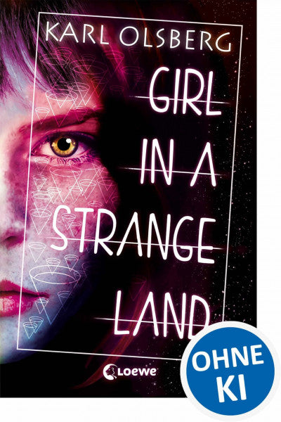 Olsberg, Karl Girl in a Strange Land: Jugendbuch, tiefgründiger Thriller ab 14 Jahre
