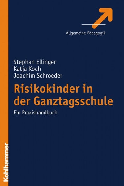 Koch, Katja Risikokinder in der Ganztagsschule: Ein Praxishandbuch