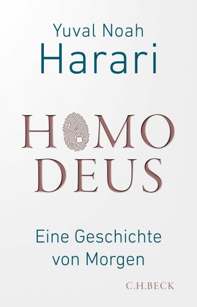 Harari, Yuval Noah Homo Deus: Eine Geschichte von Morgen (Beck Paperback)